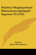 Polybiou Megalopolitani Historiarum Quidquid Superest V6 (1792)