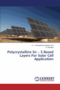 Polycrystalline Sn - S Based Layers for Solar Cell Application