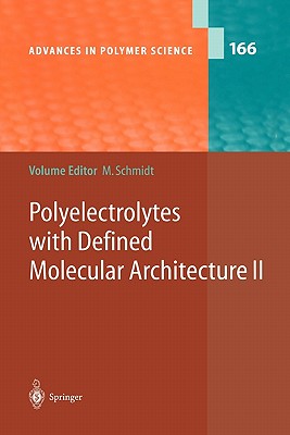 Polyelectrolytes with Defined Molecular Architecture II - Schmidt, Manfred (Editor)