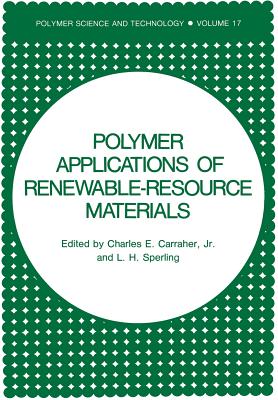 Polymer Applications of Renewable-Resource Materials - Carraher Jr, Charles E, and Sperling, L H