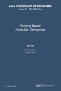 Polymer Based Molecular Composites: Volume 171