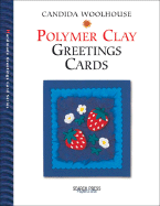 Polymer Clay Greetings Cards - Woolhouse, Candida