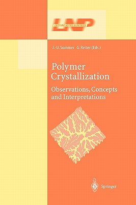 Polymer Crystallization: Obervations, Concepts and Interpretations - Reiter, Gnter (Editor), and Sommer, Jens-Uwe (Editor)