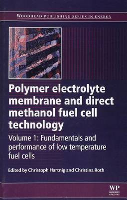Polymer Electrolyte Membrane and Direct Methanol Fuel Cell Technology - Hartnig, Christoph, and Roth, Christina