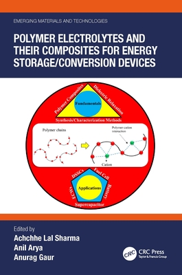 Polymer Electrolytes and their Composites for Energy Storage/Conversion Devices - Sharma, Achchhe Lal (Editor), and Arya, Anil (Editor), and Gaur, Anurag (Editor)