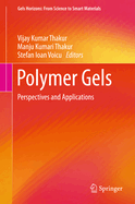 Polymer Gels: Perspectives and Applications