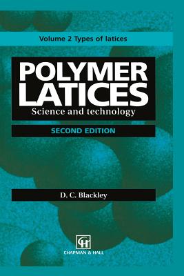 Polymer Latices: Science and Technology Volume 2: Types of Latices - Blackley, D C