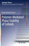 Polymer-Mediated Phase Stability of Colloids