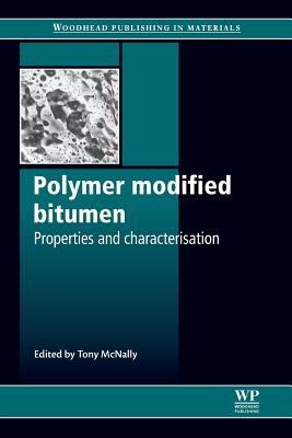 Polymer Modified Bitumen: Properties and Characterisation - McNally, Tony (Editor)