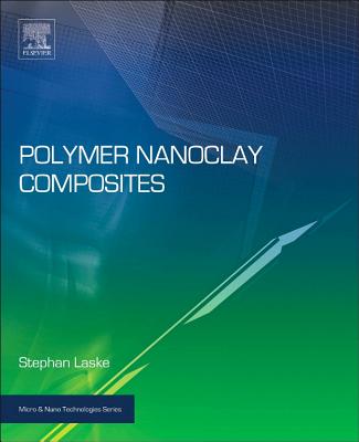 Polymer Nanoclay Composites - Laske, Stephan (Editor)