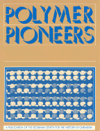 Polymer Pioneers: A Popular History of the Science and Technology of Large Molecules