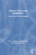 Polymer Processing Instabilities: Control and Understanding