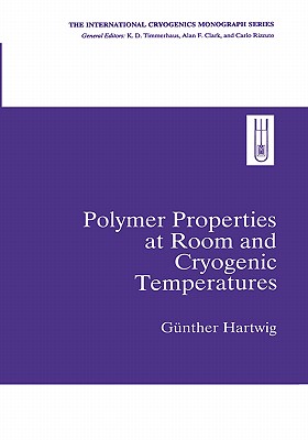 Polymer Properties at Room and Cryogenic Temperatures - Hartwig, Gunther