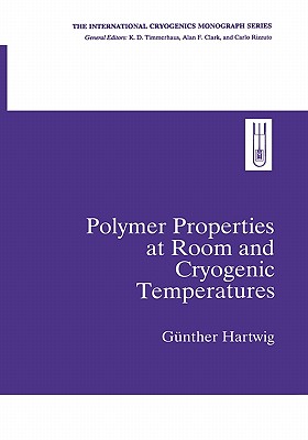 Polymer Properties at Room and Cryogenic Temperatures - Hartwig, Gunther