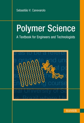 Polymer Science: A Textbook for Engineers and Technologists - Canevarolo Jr, Sebastio V
