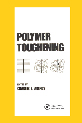 Polymer Toughening - Arends, Charles (Editor)