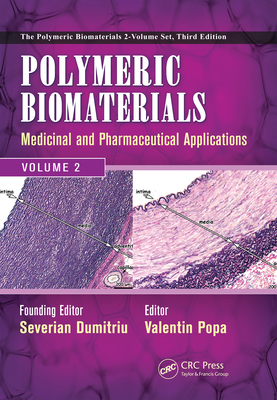 Polymeric Biomaterials: Medicinal and Pharmaceutical Applications, Volume 2 - Dumitriu, Severian (Editor), and Popa, Valentin (Editor)