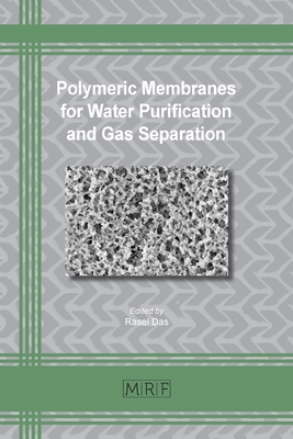 Polymeric Membranes for Water Purification and Gas Separation - Das, Rasel (Editor)