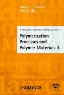 Polymerization Processes and Polymer Materials II