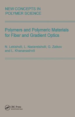 Polymers and Polymeric Materials for Fiber and Gradient Optics - Lekishvili, and Nadareishvili, and Zaikov, Gennady