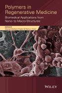 Polymers in Regenerative Medicine - Biomedical Applications from Nano- to Macro-Structures