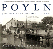 Polyn: Jewish Life in the Old Country - Kacyzne, Alter, and Kay, Shara (Editor)