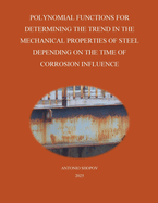 Polynomial Functions for Determining the Trend in the Mechanical Properties of Steel Depending on the Time of Corrosion Influence