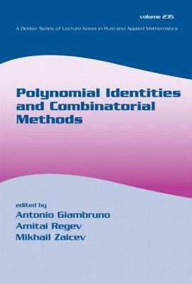 Polynomial Identities And Combinatorial Methods - Giambruno, Antonio (Editor), and Regev, Amitai (Editor), and Zaicev, Mikhail (Editor)