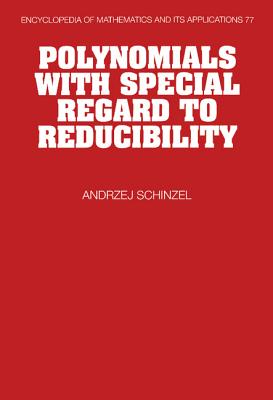 Polynomials with Special Regard to Reducibility - Schinzel, A.