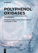 Polyphenol Oxidases: Function, Wastewater Remediation, and Biosensors