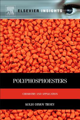 Polyphosphoesters: Chemistry and Application - Troev, Kolio D.