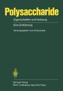 Polysaccharide : Eigenschaften und Nutzung : eine Einf?hrung