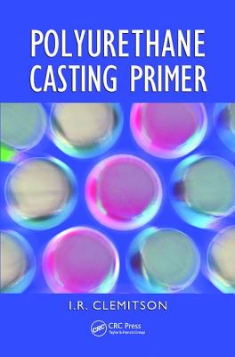 Polyurethane Casting Primer - Clemitson, I.R.