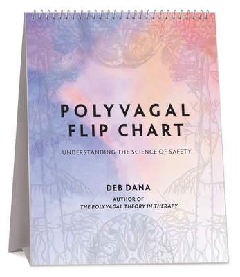 Polyvagal Flip Chart: Understanding the Science of Safety - Dana, Deb