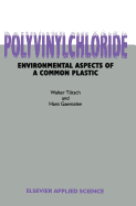 Polyvinylchloride: Environmental Aspects of a Common Plastic