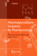 Polyvinylpyrrolidone Excipients for Pharmaceuticals: Povidone, Crospovidone and Copovidone