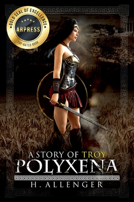 Polyxena: A Story of Troy - Allenger, H