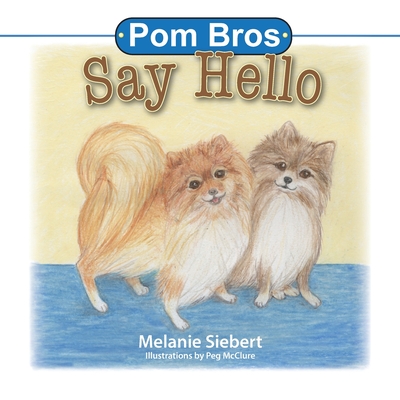 Pom Bros: Say Hello - Siebert, Melanie