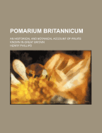 Pomarium Britannicum: An Historical and Botanical Account of Fruits Known in Great Britain