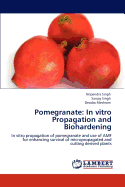 Pomegranate: In Vitro Propagation and Biohardening