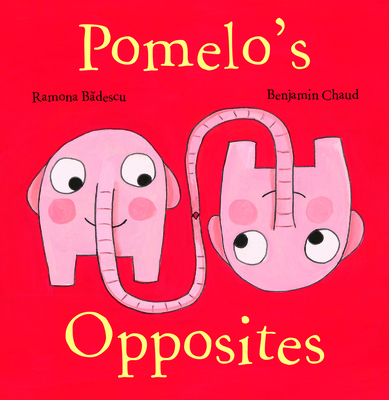Pomelo's Opposites - Badescu, Ramona