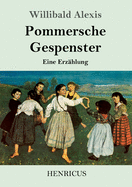 Pommersche Gespenster: Eine Erzhlung