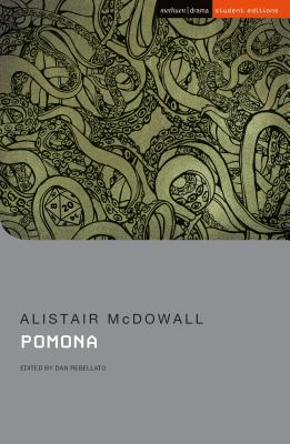 Pomona - McDowall, Alistair, and Megson, Chris (Editor), and Rebellato, Dan