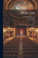 Pomone: Pastorale En 5 Actes Et 1 Prologue