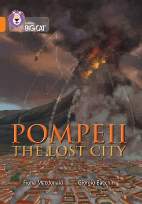 Pompeii: Band 06/Orange - Macdonald, Fiona, and Collins Big Cat (Prepared for publication by)