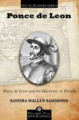 Ponce de Leon and the Discovery of Florida - Sammons, Sandra Wallus