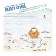 Ponle Color a Tu Vida Con Niki Owl: Un Libro de Creatividad Para Que Tus Sueos Tomen Vuelo Y Sigas Tu Norte