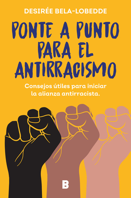 Ponte a Punto Para El Antirracismo / Get on Point with Antiracism - Bela-Lobedde, Desir?e