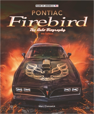 Pontiac Firebird - The Auto-Biography: New 4th Edition - Cranswick, Marc