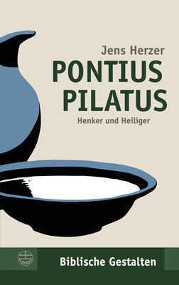 Pontius Pilatus: Henker Und Heiliger - Herzer, Jens